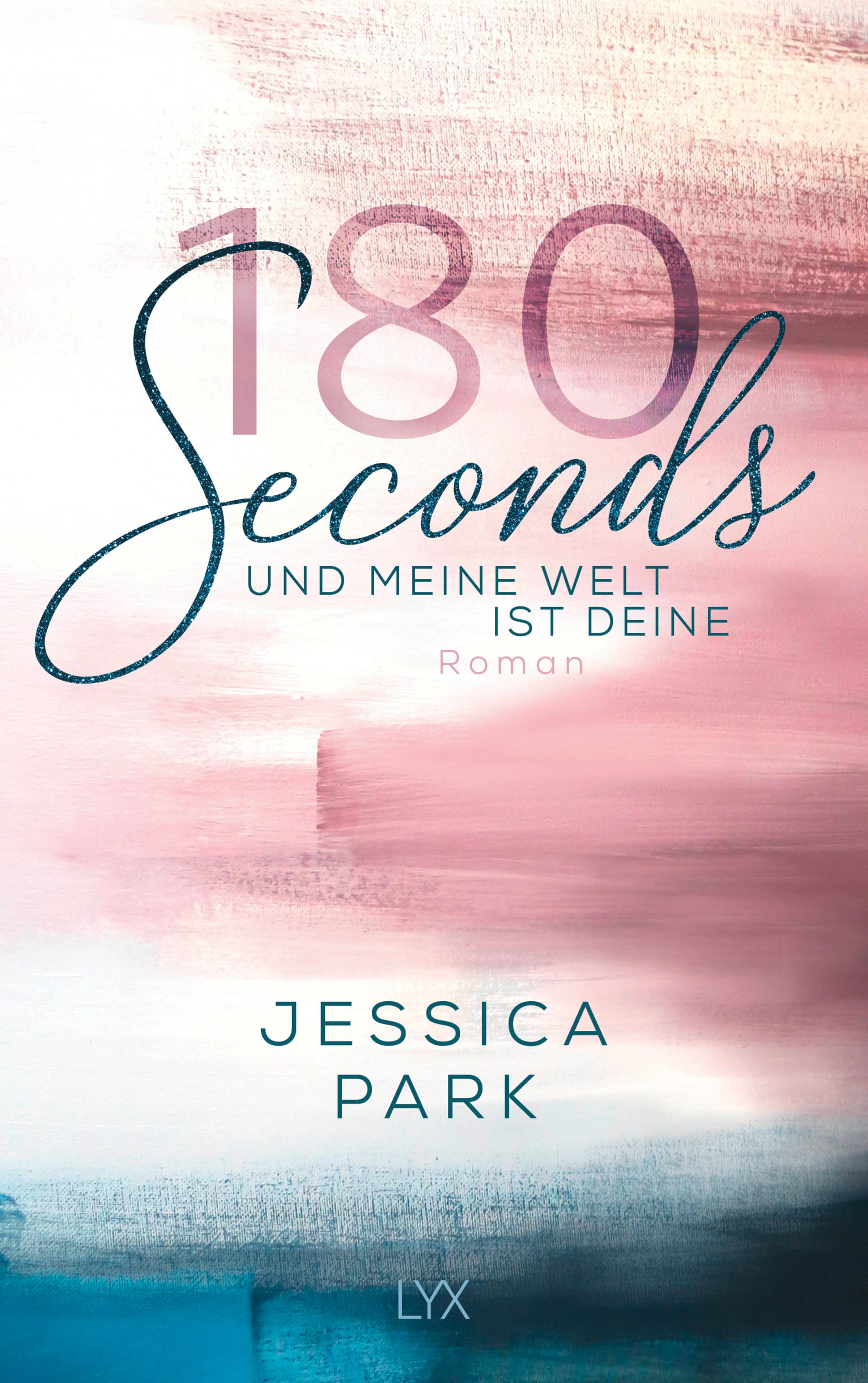 180 Seconds - Und meine Welt ist deine