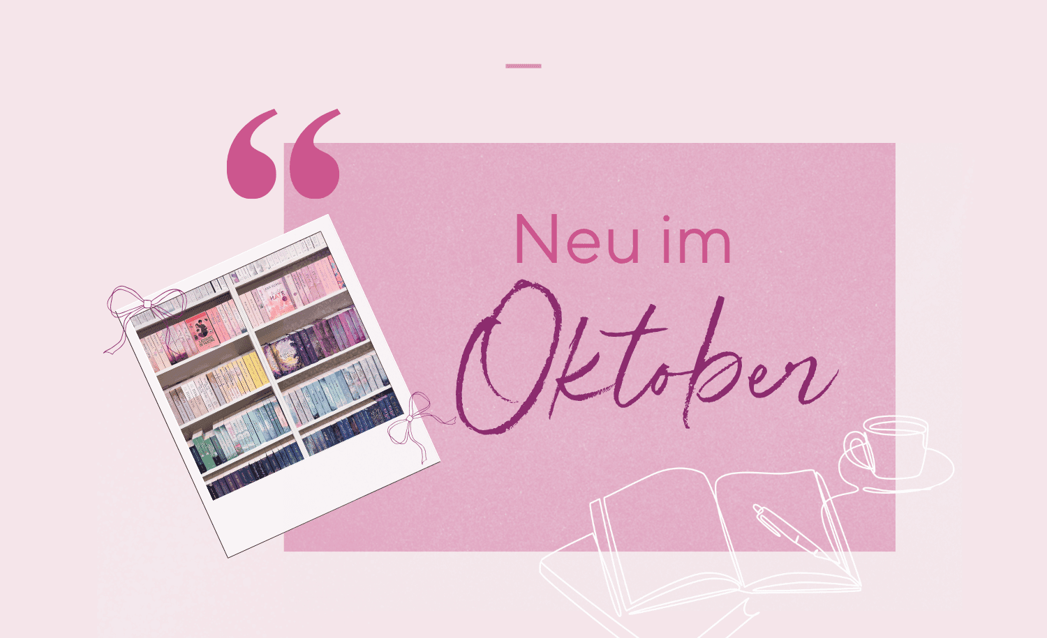 Abbildung LYX-Neuerscheinung im Oktober – Diese Bücher wollen wir im Herbst (wieder) lesen!