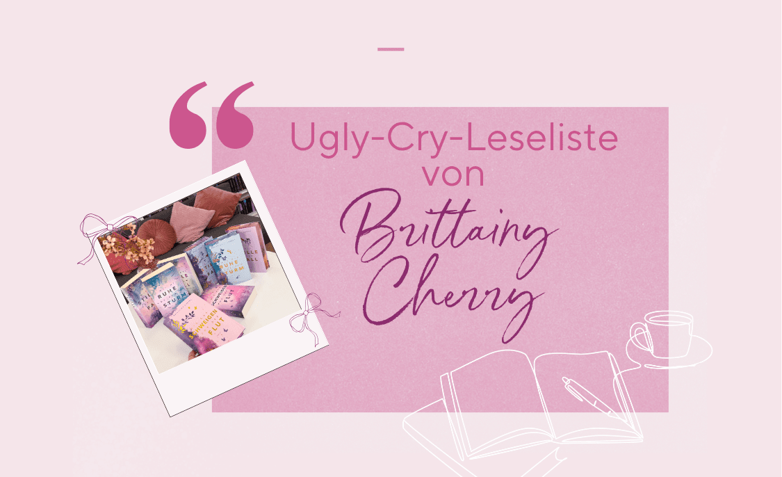 Abbildung Ugly Cry im Sommer? Brittainy Cherry macht's möglich. 🥹