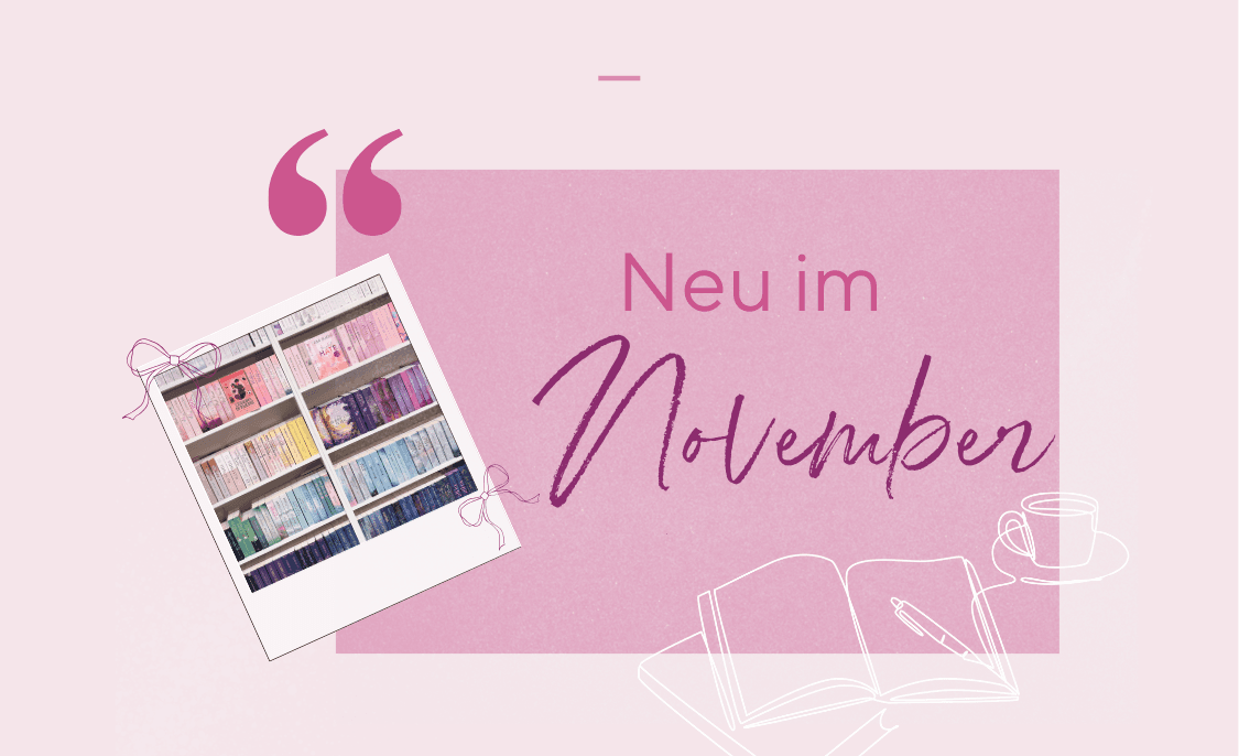Abbildung LYX-Neuerscheinungen im November – Diese Bücher bringen uns durch ungemütliche Tage!
