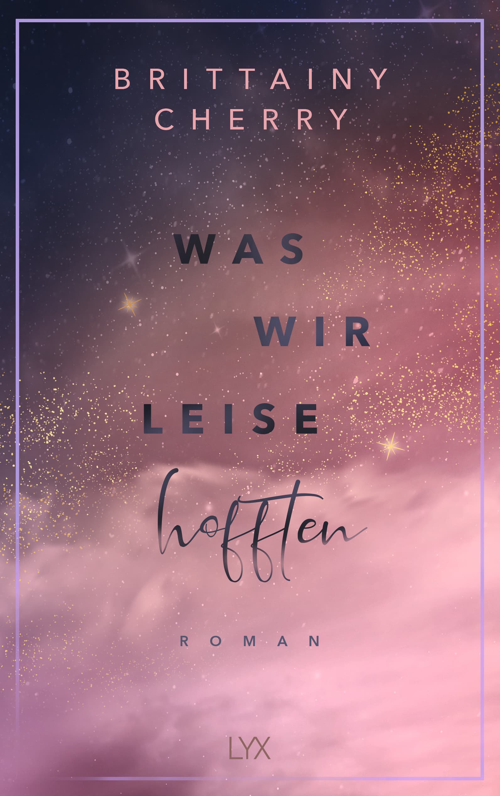 Was wir leise hofften